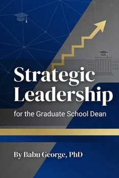 Paperback Strategic Leadership for the Graduate School Dean Book