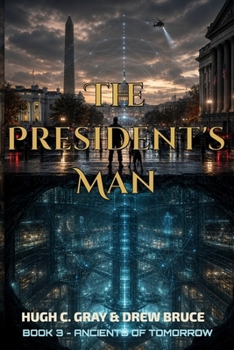 The President's Man (Ancients of Tomorrow)