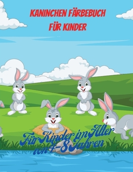 Paperback Kaninchen Malbuch f?r Kinder: Kaninchen-Malbuch, 50 bezaubernde Kaninchen-Motive f?r Jungen und M?dchen, Malbuch mit Kaninchen [German] Book