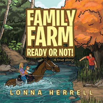 Paperback Family Farm Ready or Not!: A True Story Book