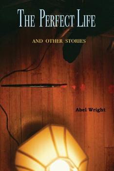 Paperback The Perfect Life and Other Stories Book