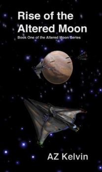 Rise of the Altered Moon - Book #1 of the Altered Moon 