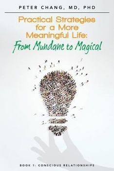Paperback Practical Strategies for a More Meaningful Life: From Mundane to Magical Book