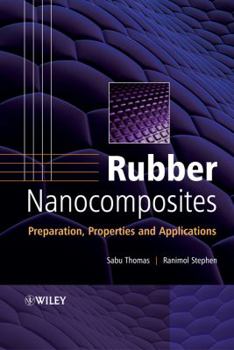 Hardcover Rubber Nanocomposites: Preparation, Properties, and Applications Book