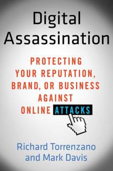 Hardcover Digital Assassination: Protecting Your Reputation, Brand, or Business Against Online Attacks Book