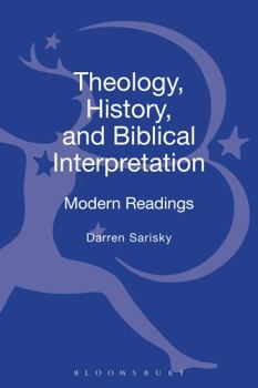 Hardcover Theology, History, and Biblical Interpretation: Modern Readings Book