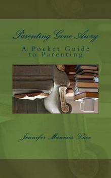 Paperback Parenting Gone Awry: A Pocket Guide to Parenting Book