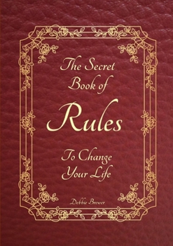 Paperback The Secret Book of Rules to Change Your Life Book