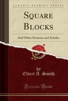 Paperback Square Blocks: And Other Sermons and Articles (Classic Reprint) Book