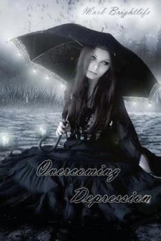 Paperback Overcoming Depression: Pragmatic Solutions to Deal with Suicidal Thoughts Book