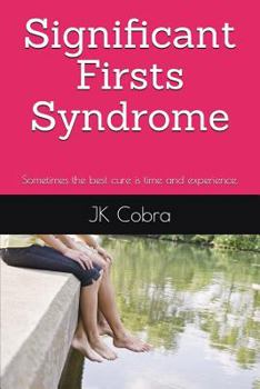 Paperback Significant Firsts Syndrome: Sometimes the best cure is time and experience. Book