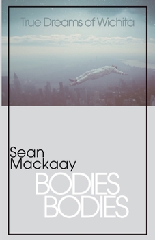 Bodies Bodies: True Dreams of Wichita