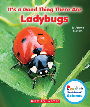 It's a Good Thing There are Ladybugs - Book  of the Rookie Read-About Science
