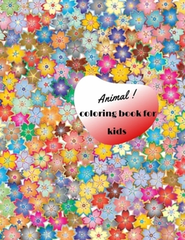 coloring for animal book: coloring book of my kids how to coloring best picture 8.5 pages 100