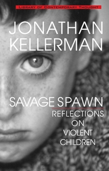 Paperback Savage Spawn: Reflections on Violent Children Book
