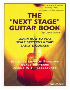 Spiral-bound The "Next Stage" Guitar Book: Learn How to Play Scale Patterns & Tabs Easily and Quickly! Book