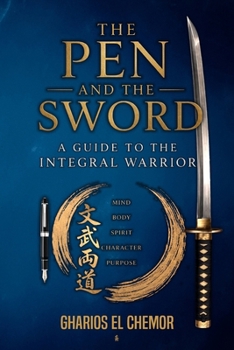 The Pen and the Sword: A Guide to the Integral Warrior