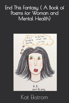 Paperback End This Fantasy ( A Book of Poems for Woman and Mental Health) Book