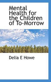Paperback Mental Health for the Children of To-Morrow Book