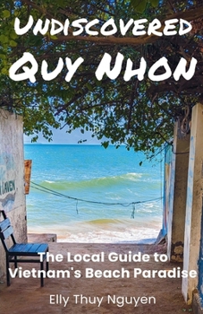 Undiscovered Quy Nhon: The Local Guide to Vietnam's Beach Paradise (My Saigon)