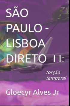 Paperback São Paulo - Lisboa, Direto - II: Torção Temporal [Portuguese] Book