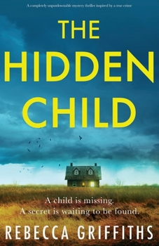 Paperback The Hidden Child: A completely unputdownable mystery thriller inspired by a true crime Book