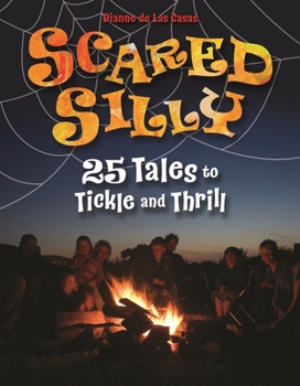 Paperback Scared Silly: 25 Tales to Tickle and Thrill Book