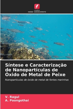 Síntese e Caracterização de Nanopartículas de Óxido de Metal de Peixe