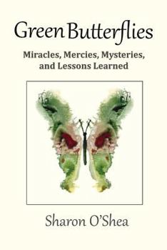 Paperback Green Butterflies: Miracles, Mercies, Mysteries, and Lessons Learned Book