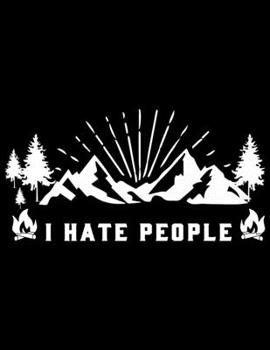 Paperback I hate people: Camping Journal, 8.5" x 11" in 100 pages Book