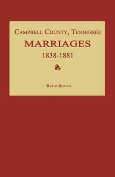 Paperback Campbell County, Tennessee Marriages 1838-1881 Book