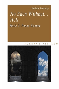 Paperback No Eden Without... Hell: Book 2. Peace Keeper Book