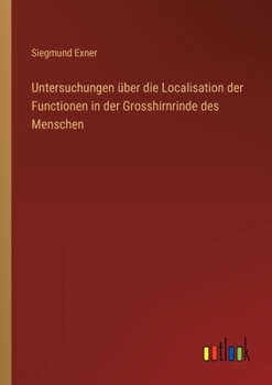 Paperback Untersuchungen über die Localisation der Functionen in der Grosshirnrinde des Menschen [German] Book