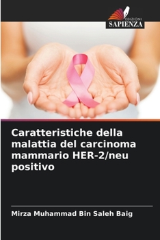 Paperback Caratteristiche della malattia del carcinoma mammario HER-2/neu positivo [Italian] Book