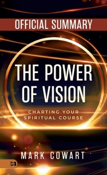 Paperback The Official Summary of The Power of Vision: Charting Your Spiritual Course Book