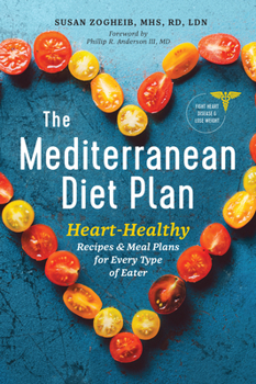 Paperback The Mediterranean Diet Plan: Heart-Healthy Recipes & Meal Plans for Every Type of Eater Book