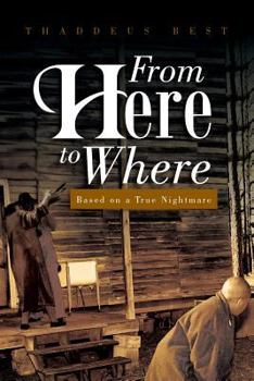 Paperback From Here to Where: Based on a True Nightmare Book