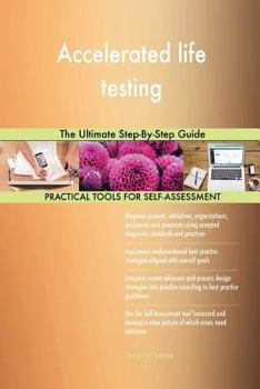 Paperback Accelerated life testing The Ultimate Step-By-Step Guide Book