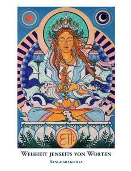 Paperback Weisheit jenseits von Worten: Die buddhistische Vision von höchster Realität [German] Book