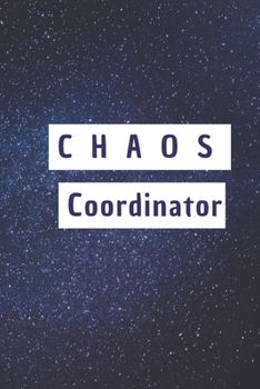 Chaos Coordinator: 6*9 Blank Lined Notebook With Contact Infos 100 Pages. Funny Gift for Women and Men/Notebook Quotes/ Notebook lined paper/ Notebook hardcover/ Daily Journal/ Diary Calender