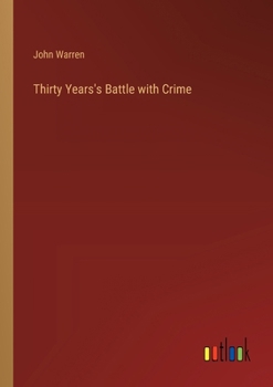 Paperback Thirty Years's Battle with Crime Book