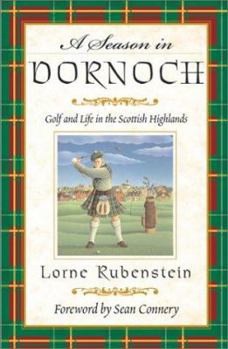 Hardcover A Season in Dornoch: Golf and Life in the Scottish Highlands Book