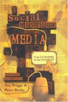 Paperback A Social History of the Media: From Gutenberg to the Internet Book