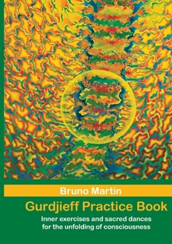 Paperback Gurdjieff Practice Book: Inner exercises and sacred dances for the unfolding of consciousness Book