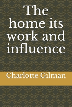 Paperback The home its work and influence Book
