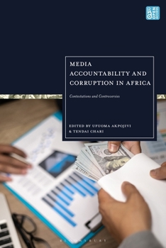 Hardcover Media Accountability and Corruption in Africa: Contestations and Controversies Book