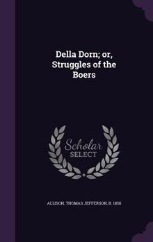 Hardcover Della Dorn; or, Struggles of the Boers Book