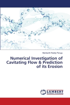 Paperback Numerical Investigation of Cavitating Flow & Prediction of its Erosion Book