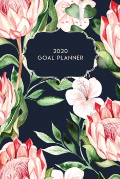 2020 Goal Planner: 2020 Dated Goal Planner Focus Weekly Monthly