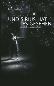 Paperback Und Sirius hat es gesehen: Vom Leben vergewaltigt [German] Book